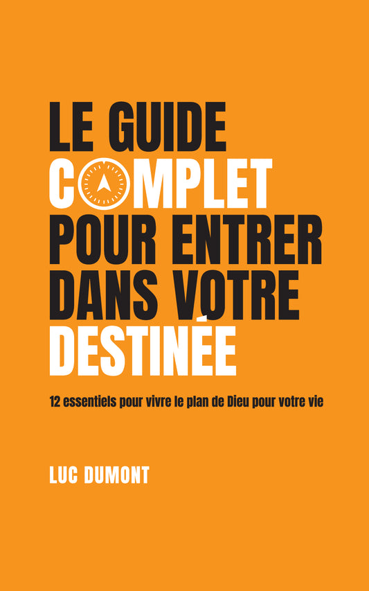 LE GUIDE COMPLET POUR ENTRER DANS VOTRE DESTINÉE VERSION EBOOK