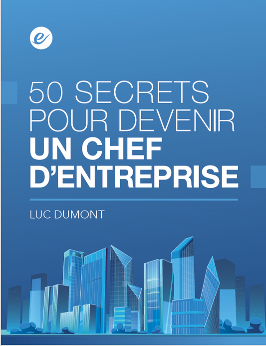 50 SECRETS POUR DEVENIR CHEF D’ENTREPRISE eBook (PDF)