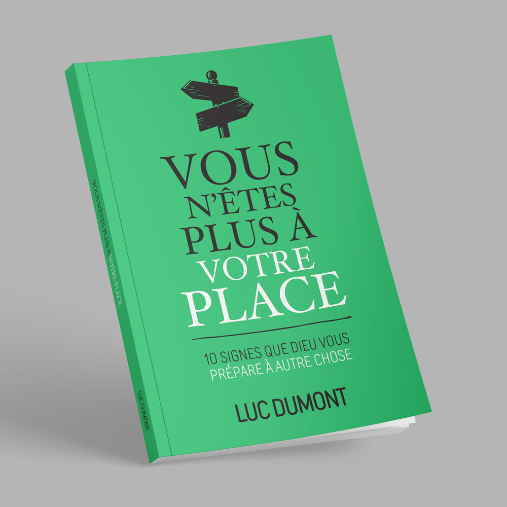 VOUS N’ÊTES PLUS À VOTRE PLACE