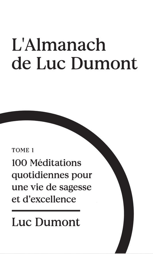 L’ALMANACH DE LUC DUMONT — TOME 1